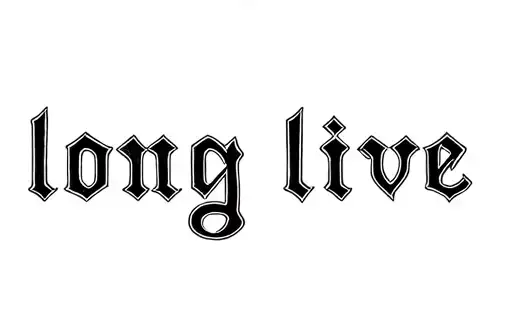 "long live" tattoo design idea
