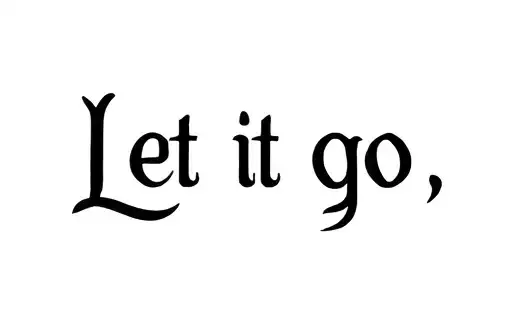 "Let it go " tattoo design idea