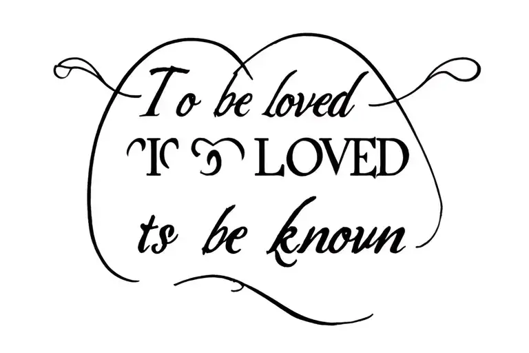 to be loved is to be known tattoo design tattoo design idea