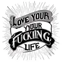 love your fucking life tattoo design idea