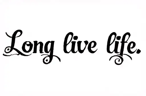 "Long live life" tattoo design idea
