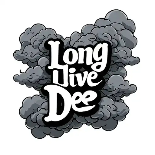 "Long Live Dee" clouds surrounding tattoo design idea