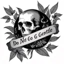 Do Not Go Gentle tattoo design idea