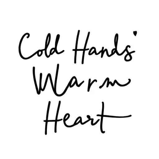 Text Saying Cold Hands Warm Heart tattoo design idea