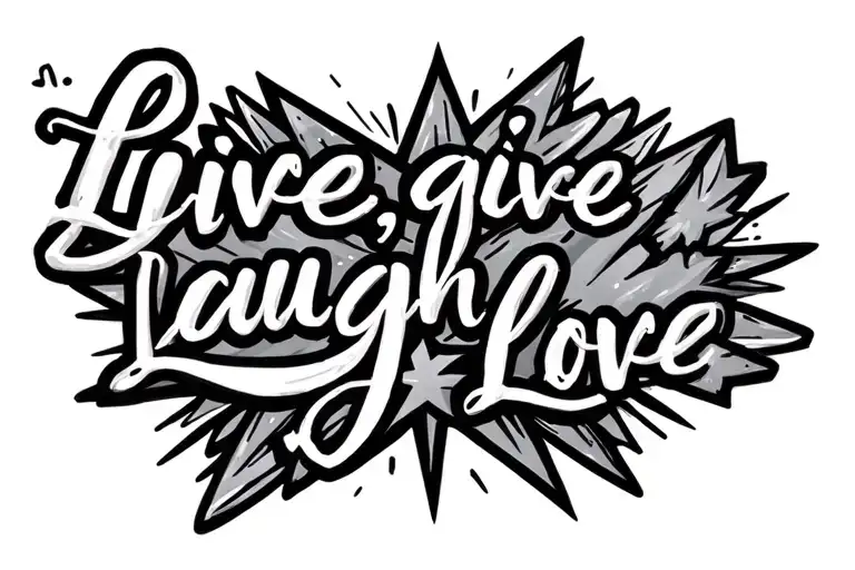 "Live, give, laugh, love" Star tattoo design idea