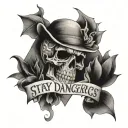 Stay Dangerous tattoo design idea