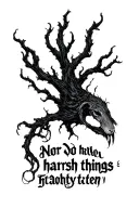 Nor do harsh things frighten tattoo design idea