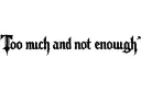 "Too much and not enough " tattoo design idea