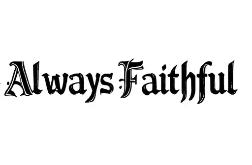 "Always Faithful" tattoo design idea