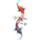 "She gave me life" "She gave me life" two koi fish tattoo design idea