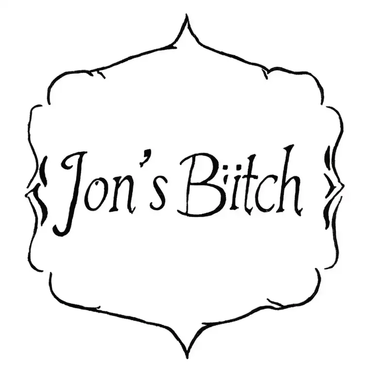 tramp stamp that says "Jon's Bitch" tattoo design idea