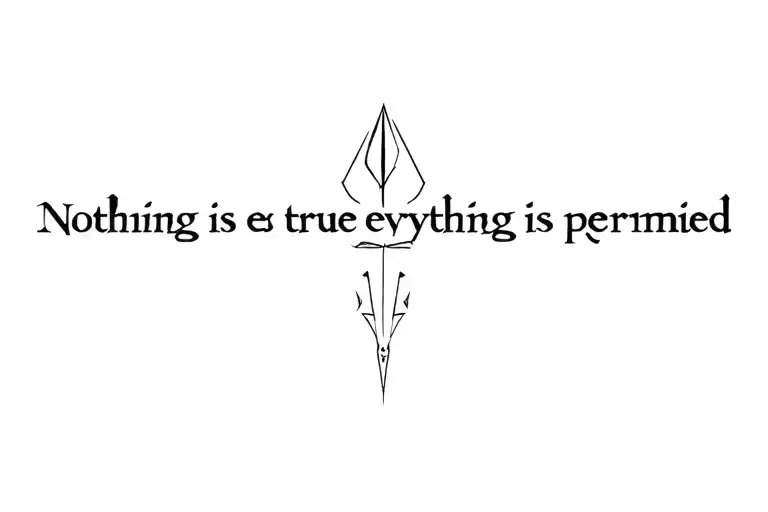 Nothing is true everything is permitted  tattoo design idea