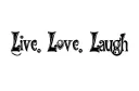 "Live Love Laugh" tattoo design idea