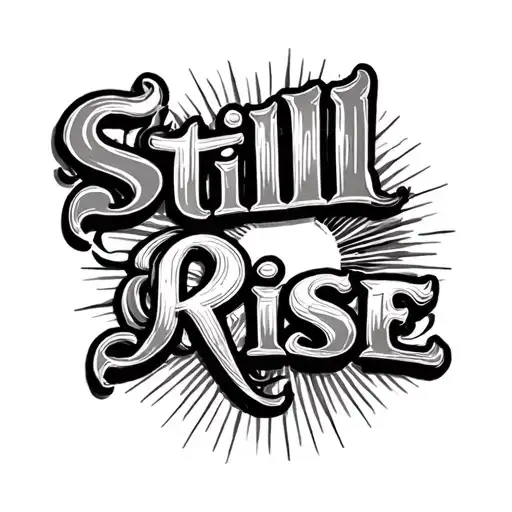 "Still I Rise" sun rising tattoo design idea