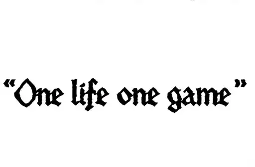 "One life one game
" tattoo design idea