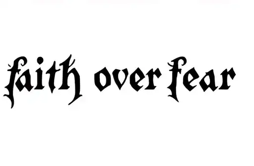 "faith over fear †" tattoo design idea