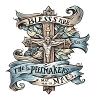 Cross with ""Blessed are the peacemakers" written on a blue banner draped on the cross.  Mat 5:9 written underneath tattoo design idea