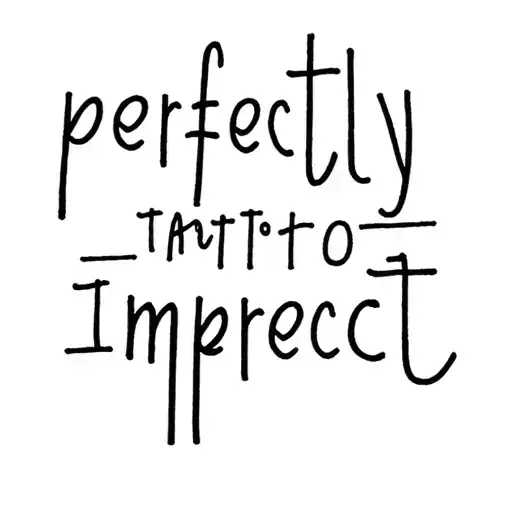 Perfectly imperfect text tattoo design idea