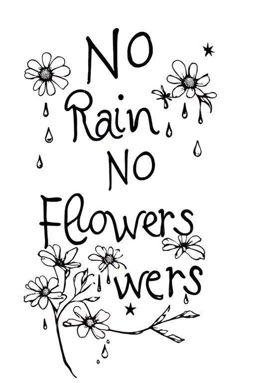 "No rain no flowers" "No rain no flowers" weathered flowers with falling rain drops pop stars tattoo design idea