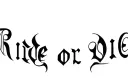 "ride or die
" tattoo design idea