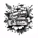 Everything Happens A Reason tattoo design idea