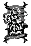 The only grace, faith alone, only Christ alone Scripture alone tattoo design idea