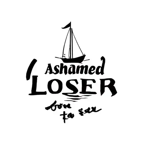 "Ashamed Loser" broken boat sailing tattoo design idea