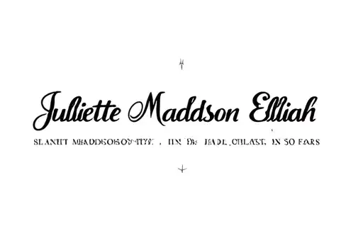 "Juliette Maddison Elijah" tattoo design idea