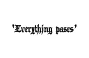 "Everything passes" tattoo design idea