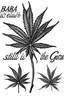 1 marijuana leaf with long stem, Written Baba is still the Guru in 3 steps tattoo design idea