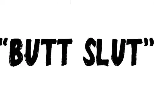 "BUTT SLUT" tattoo design idea