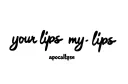 "your lips my lips apocalypse " tattoo design idea