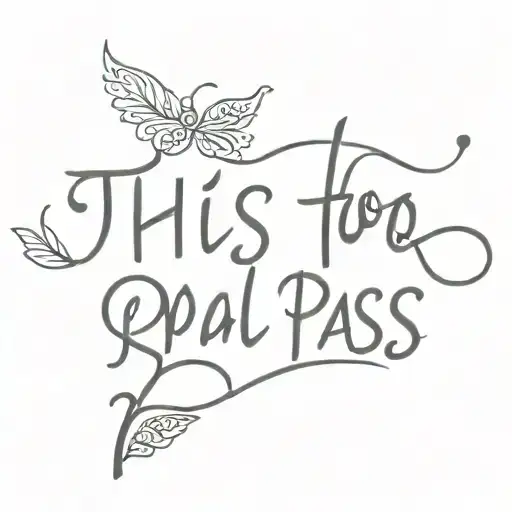 words "this too shall pass" tattoo design idea