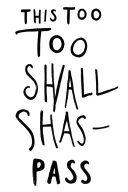 This Too Shall Pass  tattoo design idea