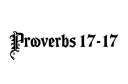 "Proverbs 17:17" tattoo design idea