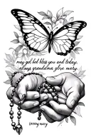 in cursive "may god bless you today and always, love grandma mary". with white butterfly and hands holding a rosary tattoo design idea