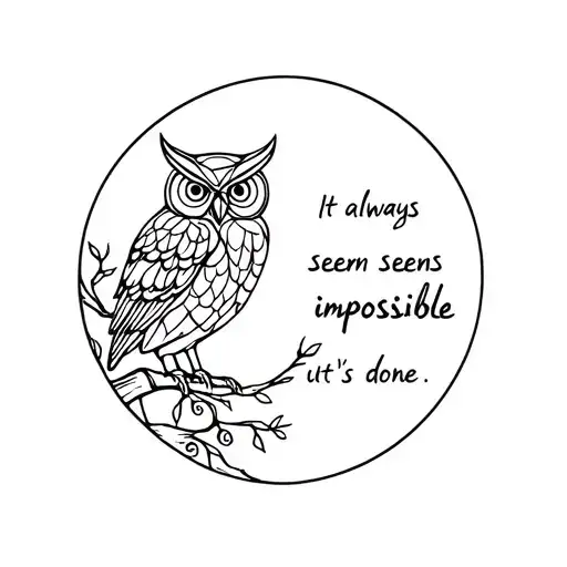 Owl and tree with quote “It always seems impossible until it’s done.” Using geometric shapes and thin lines tattoo design idea