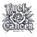 "Kika 06-21-25" Fuck Cancer tattoo design idea
