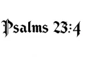 "Psalms 23:4" tattoo design idea