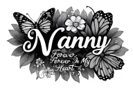 The Word "Nanny" In Cursive, And "Forever In My Heart" Beside A Butterfly  tattoo design idea