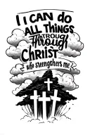 three crosses at the bottom and clouds with a quote that says i can do all things through christ who strengthens me tattoo design idea
