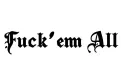 "Fuck'em All" tattoo design idea