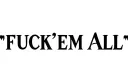 "Fuck'em All" tattoo design idea