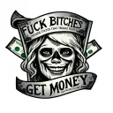 Fuck Bitches Get Money tattoo design idea