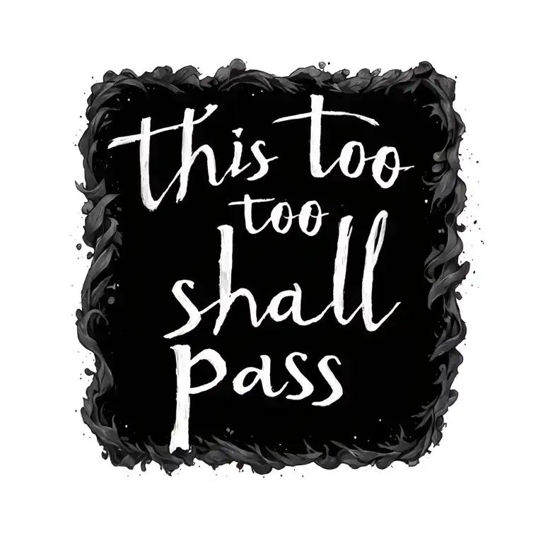 this too shall pass written tattoo design idea