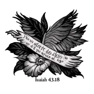 Isaiah 43:18 tattoo design idea
