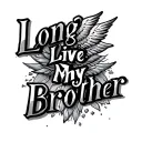 Long Live My Brother tattoo design idea
