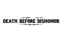 "DEATH BEFORE DISHONOR" tattoo design idea