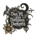 Text "don't let this darkness fool you" and butterflies  tattoo design idea