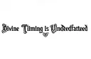 "Divine Timing is Undefeated " tattoo design idea